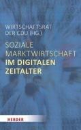 Soziale Marktwirtschaft im digitalen Zeitalter edito da Herder Verlag GmbH