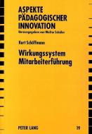 Wirkungssystem Mitarbeiterführung di Kurt Schöffmann edito da Lang, Peter GmbH