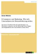 E-commerce Und Marketing - Wie Sich Unternehmen Der Herausforderung Stellen di Zoran Nikolov edito da Grin Publishing