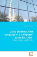 Using Students' First Language in a Computer-Based ESL Class di David Bacherman edito da VDM Verlag