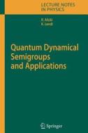 Quantum Dynamical Semigroups and Applications di Robert Alicki, K. Lendi edito da Springer Berlin Heidelberg