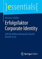 Erfolgsfaktor Corporate Identity di Martina Schäfer edito da Springer Fachmedien Wiesbaden