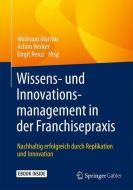 Wissens- und Innovationsmanagement in der Franchisepraxis edito da Springer Fachmedien Wiesbaden