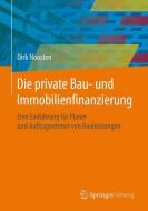 Die private Bau- und Immobilienfinanzierung di Dirk Noosten edito da Vieweg+Teubner Verlag