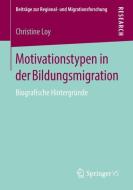Motivationstypen in der Bildungsmigration di Christine Loy edito da Springer-Verlag GmbH