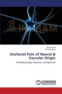 Orofacial Pain of Neural & Vascular Origin di Sumona Pal, Shruthi Hegde edito da LAP Lambert Academic Publishing