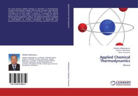 Applied Chemical Thermodynamics di Mailybi Aldabergenov, Gulshat Balakaeva, Bulat Kassenov edito da LAP Lambert Academic Publishing