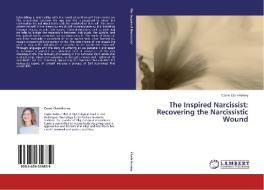 The Inspired Narcissist: Recovering the Narcissistic Wound di Carrie Clark-Kenny edito da LAP Lambert Academic Publishing