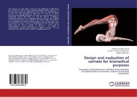 Design and evaluation of cermets for biomedical purposes di Elisa Fernandez-Garcia, Carlos F. Gutierrez-Gonzalez, Adolfo Fernandez edito da LAP Lambert Academic Publishing