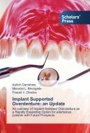 Implant Supported Overdenture: an Update di Ashish Dambhare, Manohar L. Bhongade, Prasad V. Dhadse edito da SPS