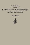 Leitfaden der Krankenpflege in Frage und Antwort di A. Fiedler, Johannes Haring edito da Springer Berlin Heidelberg