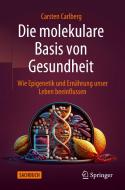 Die molekulare Basis von Gesundheit di Carsten Carlberg edito da Springer-Verlag GmbH