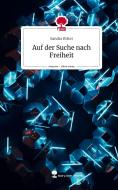 Auf der Suche nach Freiheit. Life is a Story - story.one di Sandra Ritter edito da story.one publishing
