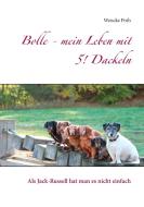 Bolle - mein Leben mit 5! Dackeln di Wencke Poth edito da Books on Demand
