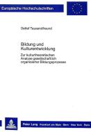 Bildung und Kulturentwicklung di Detlef Tausendfreund edito da Lang, Peter GmbH