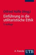 Einführung in die utilitaristische Ethik edito da Francke A. Verlag