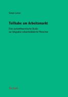 Teilhabe am Arbeitsmarkt di Simon Lohse edito da Tectum Verlag