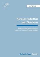 Konsumverhalten von Senioren di Jan Winkler edito da Diplomica Verlag