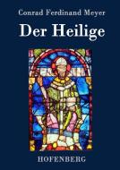 Der Heilige di Conrad Ferdinand Meyer edito da Hofenberg