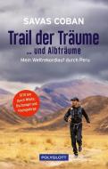 Trail der Träume ...und Albträume di Savas Coban, Carsten Polzin edito da Polyglott Verlag