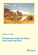 Die Reise des Arabers Ibn Batuta durch Indien und China di Hans von Mzik edito da Literaricon Verlag UG