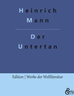 Der Untertan di Heinrich Mann edito da Gröls Verlag