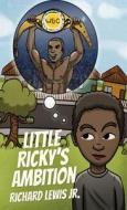 Little Ricky's Ambition di Richard Lewis edito da NEXT CHAPTER