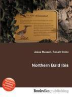 Northern Bald Ibis di Jesse Russell, Ronald Cohn edito da Book On Demand Ltd.