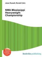 Nwa Mississippi Heavyweight Championship edito da Book On Demand Ltd.