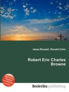 Robert Eric Charles Browne edito da Book On Demand Ltd.