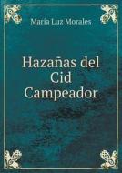 Hazanas Del Cid Campeador di Maria Luz Morales edito da Book On Demand Ltd.
