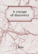 A Voyage Of Discovery di J Ross edito da Book On Demand Ltd.