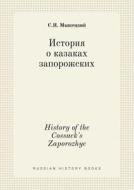 History Of The Cossack's Zaporozhye di S I Myshetskij edito da Book On Demand Ltd.