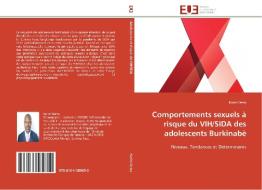 Comportements sexuels à risque du VIH/SIDA des adolescents Burkinabè di Karim Derra edito da Editions universitaires europeennes EUE