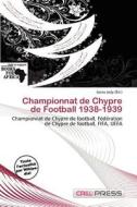 Championnat De Chypre De Football 1938-1939 edito da Cred Press