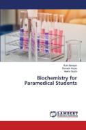 Biochemistry for Paramedical Students di Ruhi Mahajan, Rishabh Gupta, Heena Gupta edito da LAP Lambert Academic Publishing