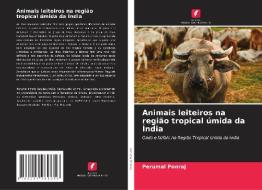 Animais leiteiros na região tropical úmida da Índia di Perumal Ponraj edito da Edições Nosso Conhecimento