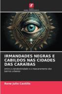 IRMANDADES NEGRAS E CABILDOS NAS CIDADES DAS CARAÍBAS di Rene Julio Castillo edito da Edições Nosso Conhecimento