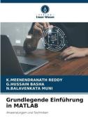 Grundlegende Einführung in MATLAB di K. Meenendranath Reddy, G. Hussain Basha, N. Balavenkata Muni edito da Verlag Unser Wissen