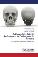 Orthosculpt: Artistic Refinement in Orthognathic surgery di Chandrashekhar Varre, Sravani Garepally, Shubhaker Rao Juvvadi edito da LAP LAMBERT Academic Publishing