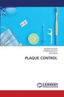 PLAQUE CONTROL di Dedeepya Devi, Punithavathy R, Satyam M edito da LAP LAMBERT Academic Publishing