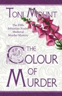 The Colour Of Murder di Toni Mount edito da Madeglobal Publishing