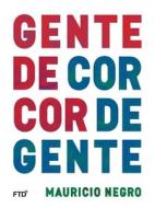 Gente De Cor Cor De Gente di Mauricio Negro edito da Editora Ftd S.A.