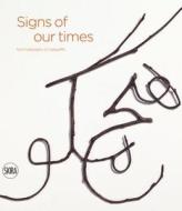 Signs of Our Times: From Calligraphy to Calligraffiti di Rose Issa, Juliet Cestar, Venetia Porter edito da Skira - Berenice