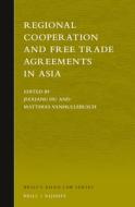 Regional Cooperation and Free Trade Agreements in Asia edito da MARTINUS NIJHOFF PUBL
