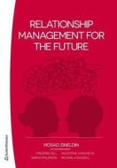 Relationship Management For The Future di Mosad Zineldin edito da Studentlitteratur Ab