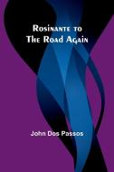 Rosinante to the Road Again di John Dos Passos edito da ALPHA ED