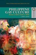 Philippine Gay Culture: Binabae to Bakla, Silahis to Msm di J. Neil C. Garcia edito da HONG KONG UNIV PR