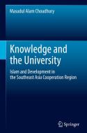 Knowledge And The University di Masudul Alam Choudhury edito da Springer Verlag, Singapore