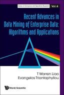 Recent Advances In Data Mining Of Enterprise Data: Algorithms And Applications di Triantaphyllou Evangelos edito da World Scientific